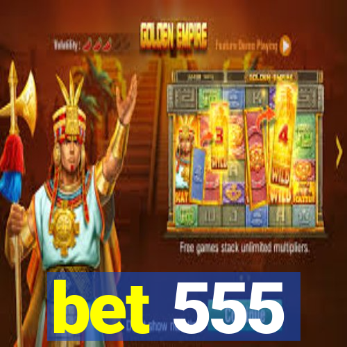 bet 555